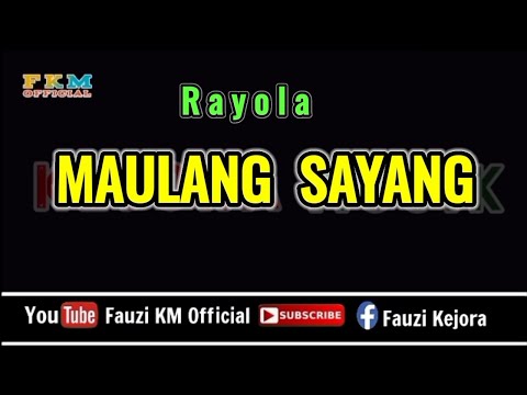 Rayola - MAULANG SAYANG ( Karaoke )