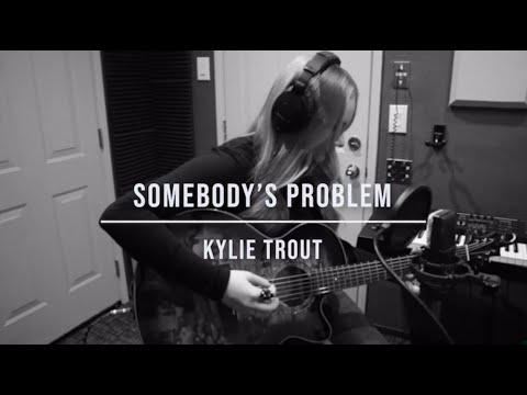 Kylie Trout - Female Perspective of Somebody's Problem (by Morgan Wallen) *FULL ACOUSTIC VERSION*