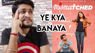 Mismatched Web Series | All Episodes Review | Mismatched Web Series All Episodes | Netflix India |