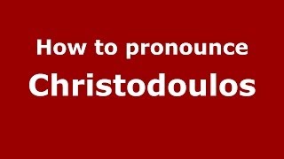 How to pronounce Christodoulos