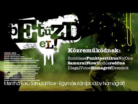 Mentha Eckü Samurai Flow - Egymásután (prod by Nomagróf) SD