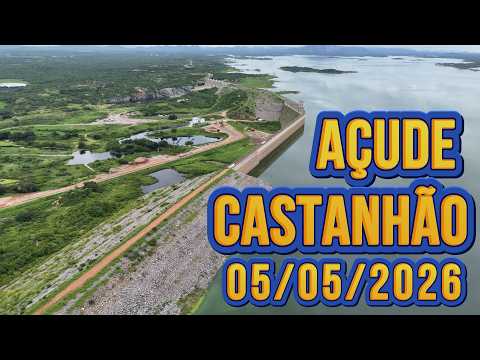SENSACIONAL AÇUDE CASTANHÃO DADOS ATUALIZADOS HOJE 05/05/2026 JAGUARIBARA CEARÁ