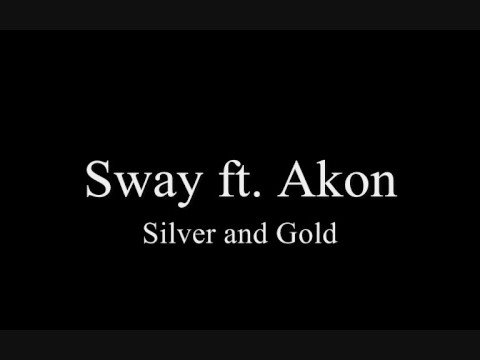 Akon ft Sway - Silver & Gold