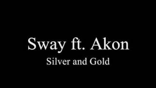 Akon ft Sway - Silver &amp; Gold