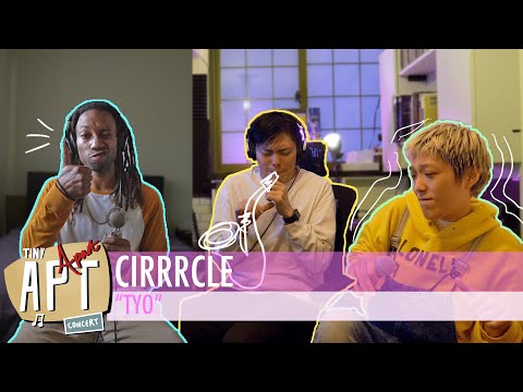 CIRRRCLE presents Tiny Apart APT Concert - "TYO" 【LIVE】