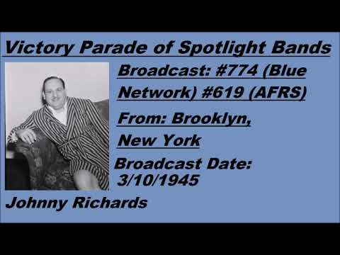Victory Parade of Spotlight Bands #744 - Johnny Richards - 3/10/1945