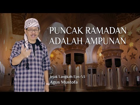 Jejak Langkah eps. 53 - PUNCAK RAMADAN ADALAH AMPUNAN