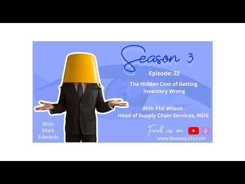 Season 3 - Episode 22 - Phil Wilson, RGIS - The Hidden Cost of Getting Inventory Wrong