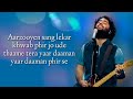 Arijit Singh : Khalbali  (Lyrics ) Mithoon | Shilpa Rao, Tochi Raina