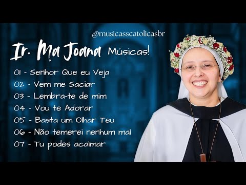 Irmã Maria Joana Músicas! - Todas com Legendas ?