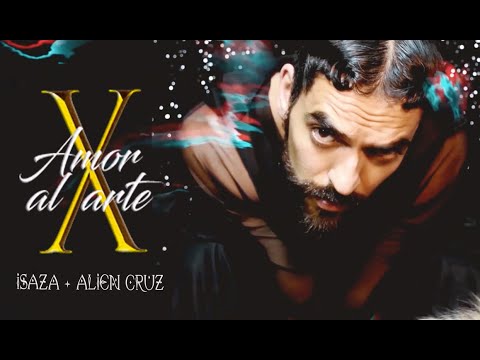 ISAZA - X Amor al arte feat Alien Cruz #UNSUEÑODEISAZA VOL 1