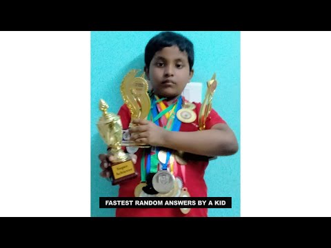FASTEST RANDOM ANSWERS BY A KID