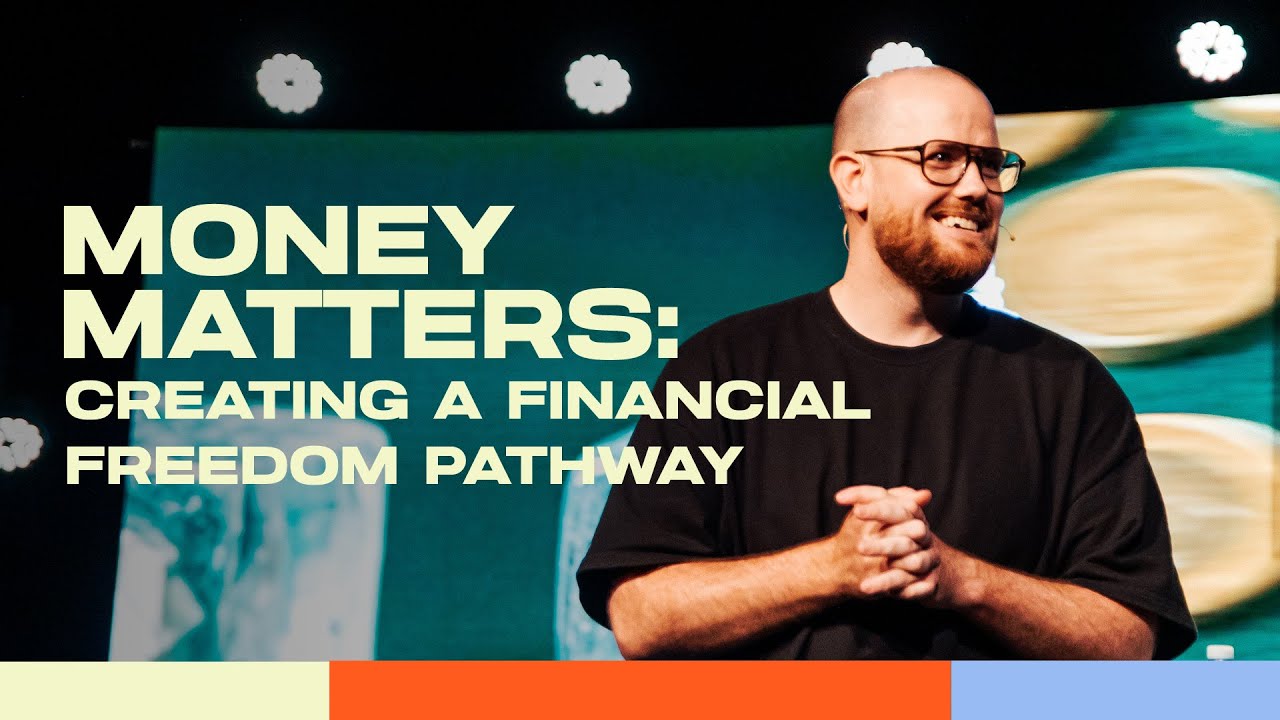 Money Matters: Creating a Financial Freedom Pathway • Ps Dan McGaw