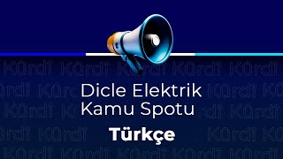 Dicle Elektrik Kamu Spotu - Türkçe