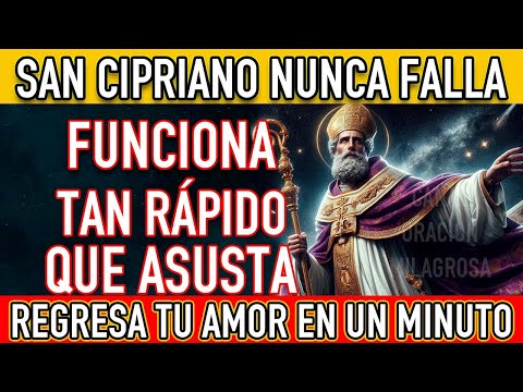 (MUY FUERTE) SAN CIPRIANO REGRESA A TU AMOR DE INMEDIATO-REGRESA CONTIGO HOY MISMO 🙏 AMARRE DE AMOR