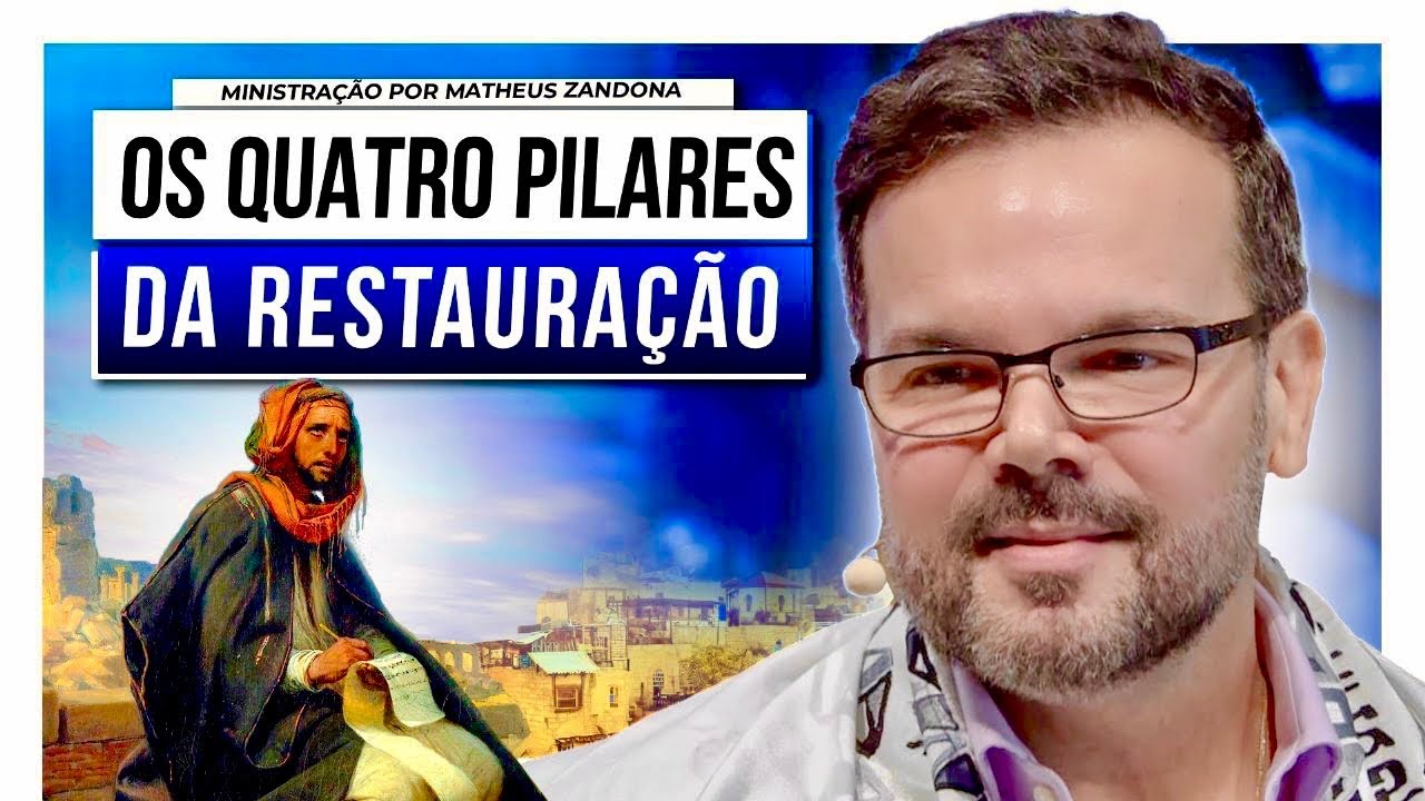 Os 4 Pilares da Restauração – Parashá Devarim 2023 – Matheus Zandona