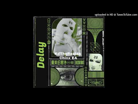 KdTheRastaa - Delay FEAT (Chinx EA)