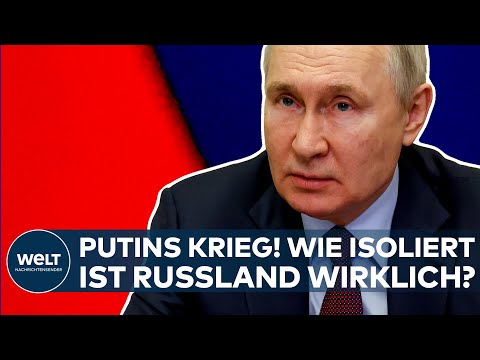 UKRAINE-KRIEG: "Überall zu spüren!" Wie isoliert sind Putin und Russland wirklich?