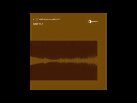 A.T.F.C. ft. Lisa Millett - Sleep Talk (ATFC's Hard Nights Sleep)