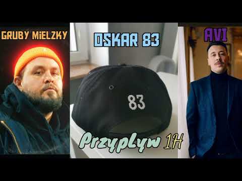 Gruby Mielzky, Avi, Oskar83 - Przypływ 1 H
