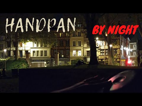 Handpan By French Night in the Parc - Nocturne à Rouen - Éjjeli zene Francia Parkban - Musik malam