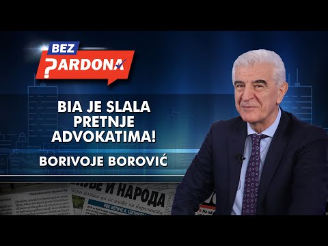 Borivoje Borović - BIA je slala pretnje advokatima!