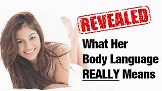 REVEALED: What Her Body Language Really Means