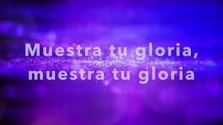 Muestra Tu Gloria | Passion