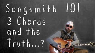 Corey Smith -Songsmith 101 Episode 4. &quot;Three Chords and the Truth&quot;