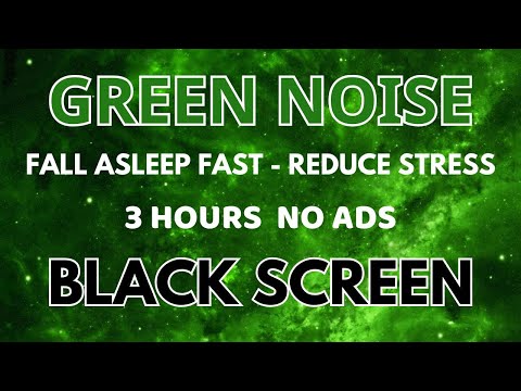 Fall Asleep Fast With Green Noise Sound To Reduce Stress - Black Screen | Relax Sound In 3 Hours