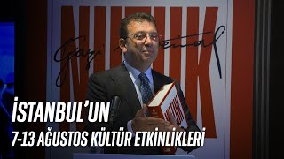 Kültür İstanbul'da 7-13 Ağustos Etkinlikleri