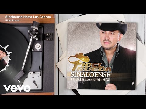 Sinaloense Hasta Las Cachas - Fidel Rueda