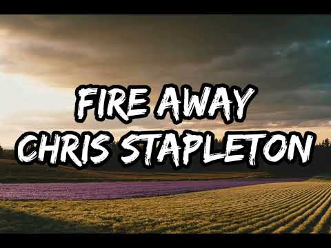 Chris Stapleton - Fire Away (Lyrics)