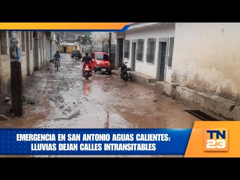 Emergencia en San Antonio Aguas Calientes: lluvias dejan calles intransitables