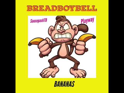 Breadboybell Ft SauxePaxk TB & Playway - Bananas ( Official Audio)