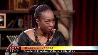 EWTN Live - 2014-12-10 - Obianuju Ekeocha - Culture of Life Africa