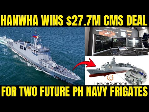 Hanwha Wins $27.7M CMS Deal:  For Two Future PH Navy Frigates