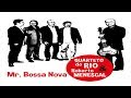 O Barquinho/Você - Quarteto do Rio e Roberto Menescal - Mr. Bossa Nova (Álbum)