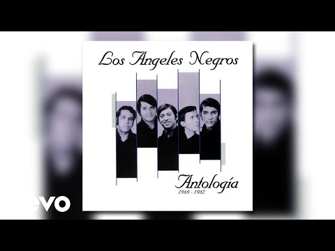 Los Angeles Negros - Mi Tristeza Es Mía Y Nada Más (Remastered / Audio)