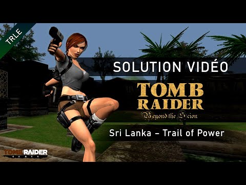 [TRLE] Tomb Raider : Beyond the Scion (2010) - #06 - Sri Lanka : Trail of Power
