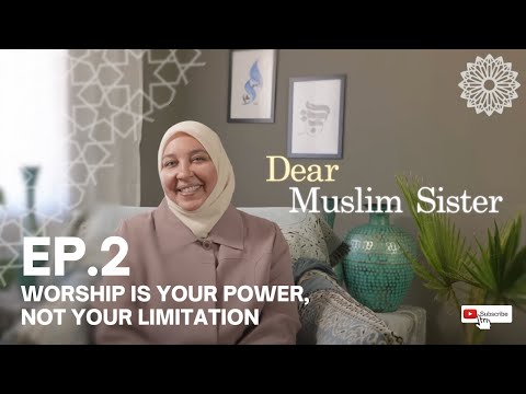 Ep.02 Dear Muslim Sister, Worship Is Your Power | Dr. Rania Awaad x Rahmah Foundation