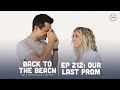Ep 212 Our Last Prom