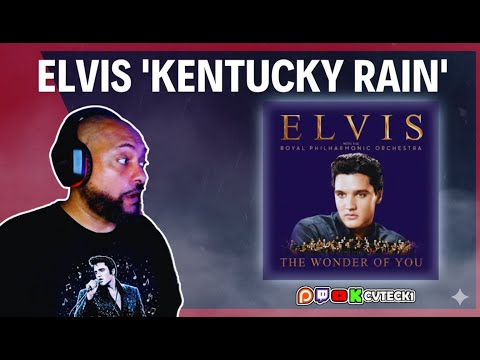 ELVIS 'KENTUCKY RAIN' | FIRST TIME REACTING TO THIS CLASSIC