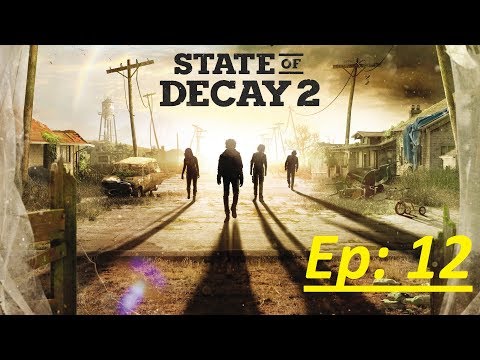 State of Decay 2 - Walkthrough Gameplay - Part 12 - Usual Stuff - PC