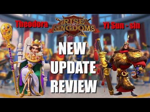 New Update Review including 2 NEW commanders Theodora and Yi Sun - sin  in Rise of Kingdoms