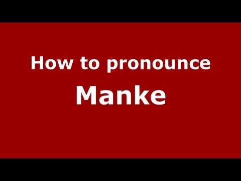 How to Pronounce Manke - PronounceNames.com