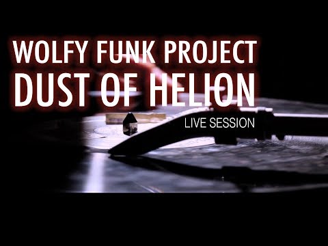 Wolfy Funk Project - Dust of Helion (Live Session)