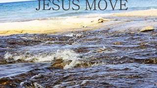 Jesus Move- Big Daddy Weave- lyrics