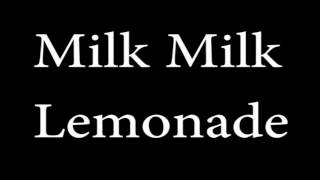 Milk milk lemonade