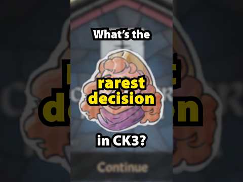 what's the rarest decision in ck3?